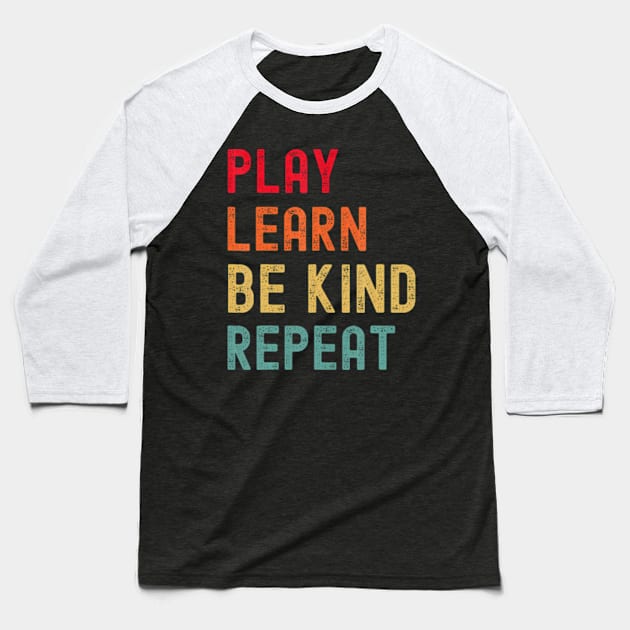 Play Learn Be Kind Repeat Unity Day No Bullies Kindness Baseball T-Shirt by Daysy1